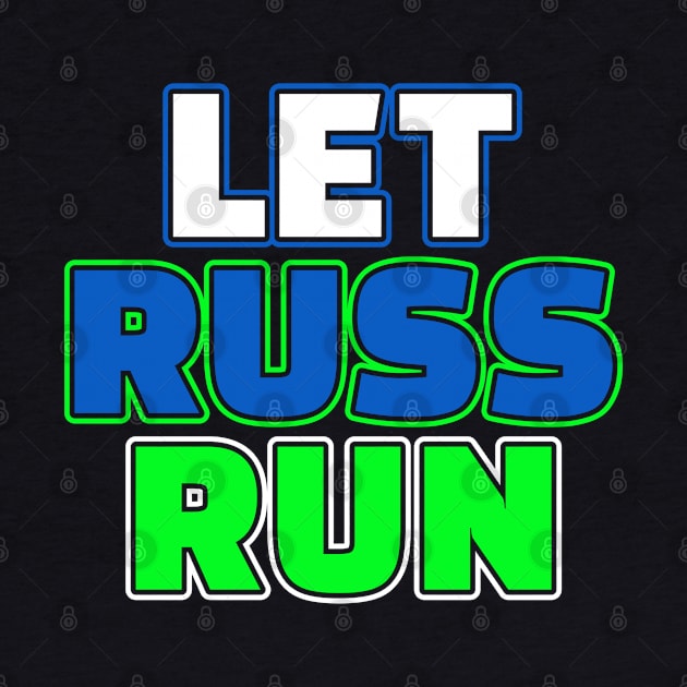 Let Russ Run Seattle Football Fan Gift by Beautiful Butterflies by Anastasia